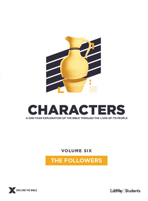 Characters Volume 6: The Followers - Teen Study Guide: Volume 6 (Explore the Bible) Cover Image
