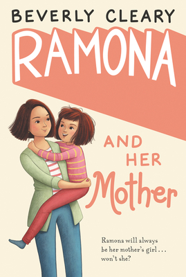 Ramona and Her Mother: A National Book Award Winner By Beverly Cleary, Jacqueline Rogers (Illustrator) Cover Image