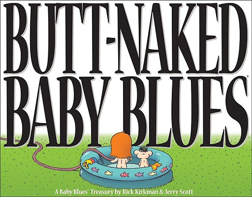 Butt-Naked Baby Blues: A Baby Blues Treasury Cover Image