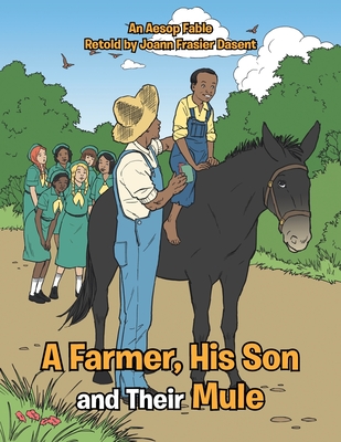 A Farmer, His Son and Their Mule By Joann Frasier Dasent Cover Image