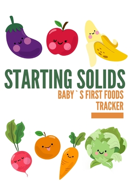 Baby's First Foods Tracker: Starting solids can be easy! Daily log book of baby`s foods - Sensitivities, intolerances, food allergy reactions Cover Image
