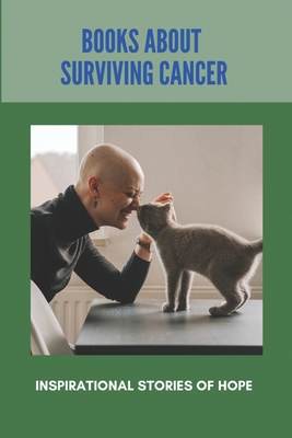 Books About Surviving Cancer: Inspirational Stories Of Hope: Honda Financial Loss Payee Address Cover Image