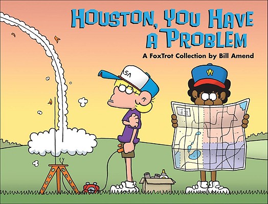 Houston, You Have a Problem: A FoxTrot Collection Cover Image