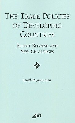 The Trade Policies of Developing Countries: Recent Reforms and New Challenges By Sarath Rajapatirana Cover Image