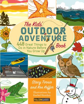 Kids' Outdoor Adventure Book: 448 Great Things to Do in Nature Before You Grow Up Cover Image