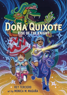 Doña Quixote: Rise of the Knight By Rey Terciero, Monica M. Magaña (Illustrator) Cover Image