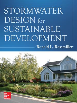 Stormwater Design for Sustainable Development By Ronald Rossmiller Cover Image