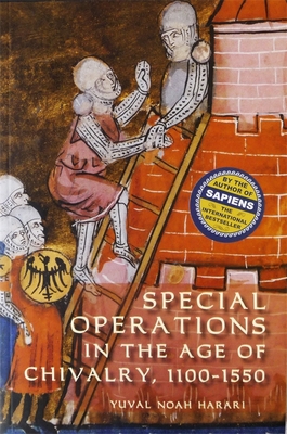 Special Operations in the Age of Chivalry, 1100-1550 (Warfare in History #24) By Yuval Noah Harari Cover Image