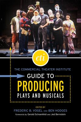 The Commercial Theater Institute Guide to Producing Plays and Musicals (Applause Books) Cover Image