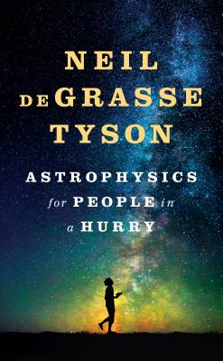 Astrophysics for People in a Hurry By Neil Degrasse Tyson Cover Image