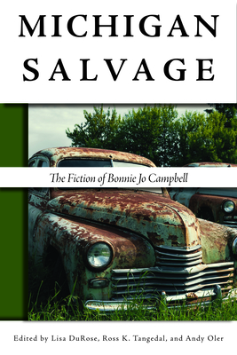Michigan Salvage: The Fiction of Bonnie Jo Campbell Cover Image