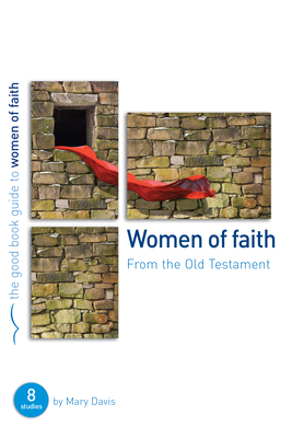 Women of Faith: 8 Studies for Individuals or Groups (Good Book Guides) Cover Image