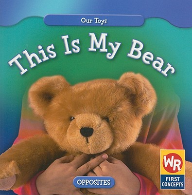 This Is My Bear (Our Toys) By Amanda Hudson Cover Image