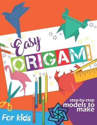 Easy Origami Book: Simple Step-by-Step Instructions To Make Models (Origami  Papercraft) (Paperback)