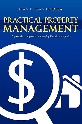 Practical Property Management: A Professional Approach to Managing Canadian Properties By Dave Ravindra Cover Image