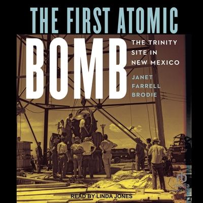 The First Atomic Bomb: The Trinity Site in New Mexico Cover Image
