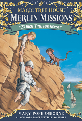 High Time for Heroes (Magic Tree House (R) Merlin Mission #23)