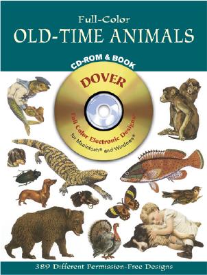 Full-Color Old-Time Animals CD-ROM and Book (Dover Electronic Series) By Dover Publications Inc Cover Image