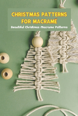 Christmas patterns for macramé: Beautiful Christmas Macrame