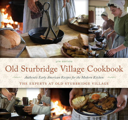 Old Sturbridge Village Cookbook: Authentic Early American Recipes for the Modern Kitchen Cover Image