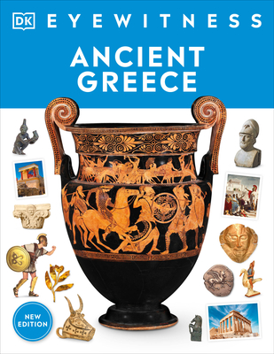 Eyewitness Ancient Greece (DK Eyewitness)