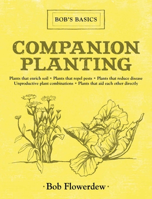 Companion Planting: Bob's Basics By Bob Flowerdew Cover Image