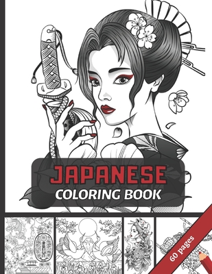 Japanese Coloring Book: 60 pages coloring book with Japan theme (Samouraïs, Koi Carp Fish, Gardens...) - For Adults & Teens and japan Lovers - Cover Image