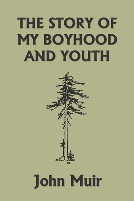 The Story of My Boyhood and Youth (Yesterday's Classics) By John Muir Cover Image