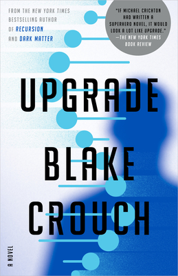 Upgrade: A Novel By Blake Crouch Cover Image