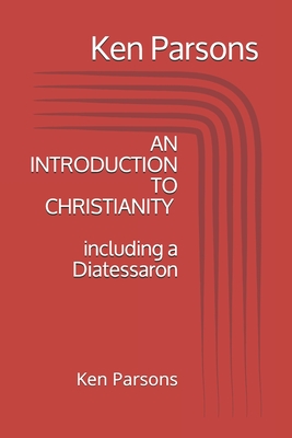 An Introduction to Christianity: including a Diatessaron Cover Image