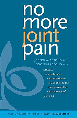 No More Joint Pain (Yale University Press Health & Wellness)