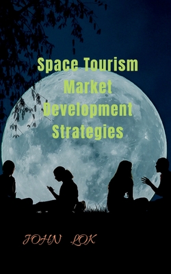 Space Tourism Market Development Strategies Cover Image