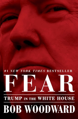 Fear: Trump in the White House By Bob Woodward Cover Image