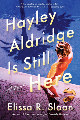 Hayley Aldridge Is Still Here: A Novel