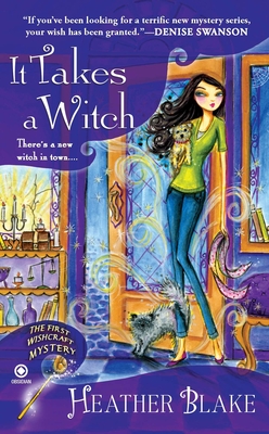 It Takes a Witch: A Wishcraft Mystery By Heather Blake Cover Image
