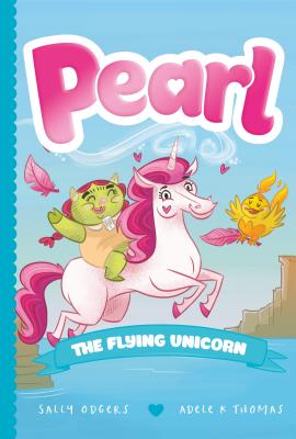 Pearl the Flying Unicorn (Pearl the Magical Unicorn #2) Cover Image