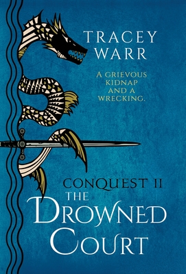 The Drowned Court (Conquest #2) By Tracey Warr Cover Image