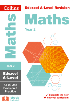 Collins A-level Revision – Edexcel A-level Maths Year 2 All-in-One Revision and Practice Cover Image