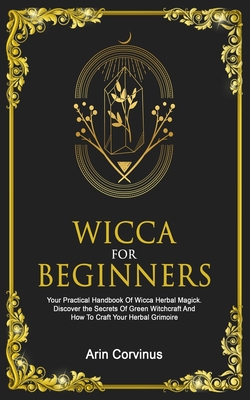 Herbs for Witchcraft: The Green Witches' Grimoire of Plant Magick