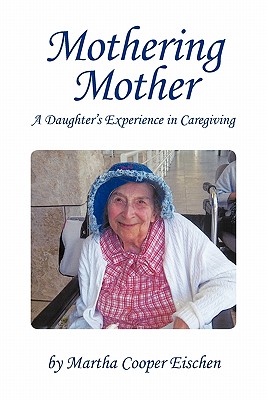 Mothering Mother: A Daughter's Experience in Caregiving Cover Image