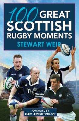 100 Great Scottish Rugby Moments Cover Image