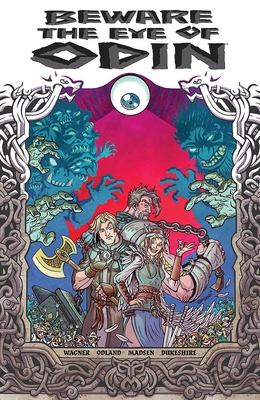 Beware the Eye of Odin By Doug Wagner, Tim Odland (Artist), Michelle Madsen (Artist) Cover Image