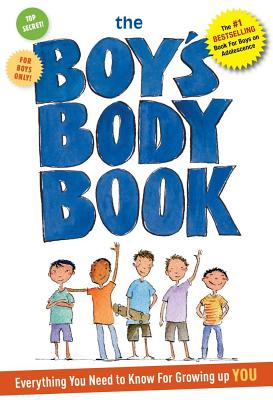 The Boys Body Book: Everything You Need to Know for Growing Up YOU Cover Image