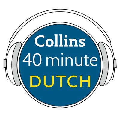 Collins 40 Minute Dutch: Learn to Speak Dutch in Minutes with Collins Cover Image