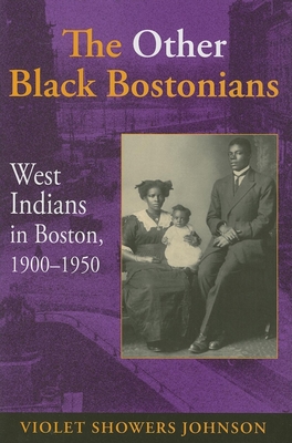 The Other Black Bostonians: West Indians in Boston, 1900-1950 (Blacks in the Diaspora)