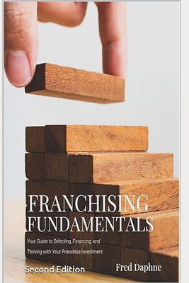 Franchising Fundamentals: Your Guide to a Thriving Franchise Investment Cover Image