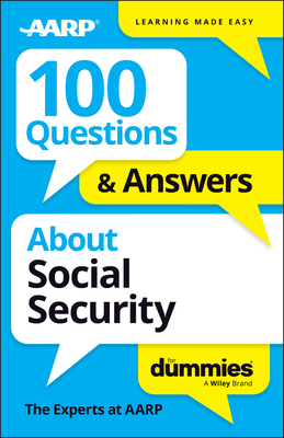 100 Questions & Answers about Social Security for Dummies By The Experts at Aarp Cover Image