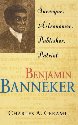 Benjamin Banneker: Surveyor, Astronomer, Publisher, Patriot By Charles A. Cerami Cover Image
