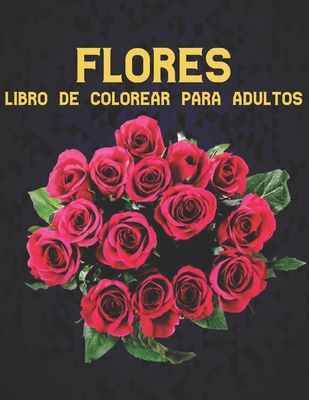 Libro de Colorear para Adultos Flores: Libro de colorear para adultos con colección de flores Ramos, coronas, espirales, patrones, decoraciones, diseñ By Qta World Cover Image