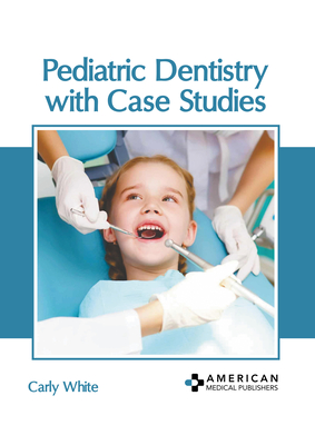 Pediatric Dentistry with Case Studies Cover Image